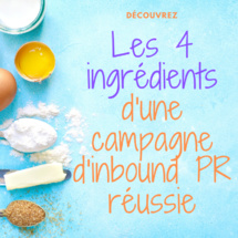 Découvrez les 4 ingrédients de base d'une campagne de relations publiques entrantes (inbound PR) réussie Découvrez les 4 ingrédients de base d'une campagne de relations publiques entrantes (inbound PR) réussie