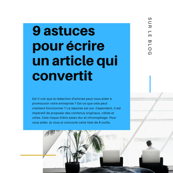 9 astuces pour écrire un article qui convertit 9 astuces pour écrire un article qui convertit