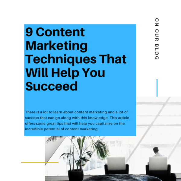 9 Content Marketing Techniques That Will Help You Succeed