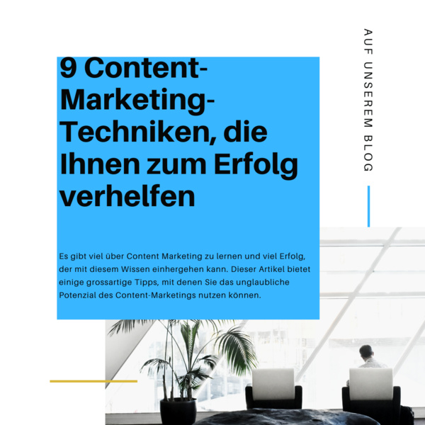 9 Content-Marketing-Techniken, die Ihnen zum Erfolg verhelfen 9 Content-Marketing-Techniken, die Ihnen zum Erfolg verhelfen