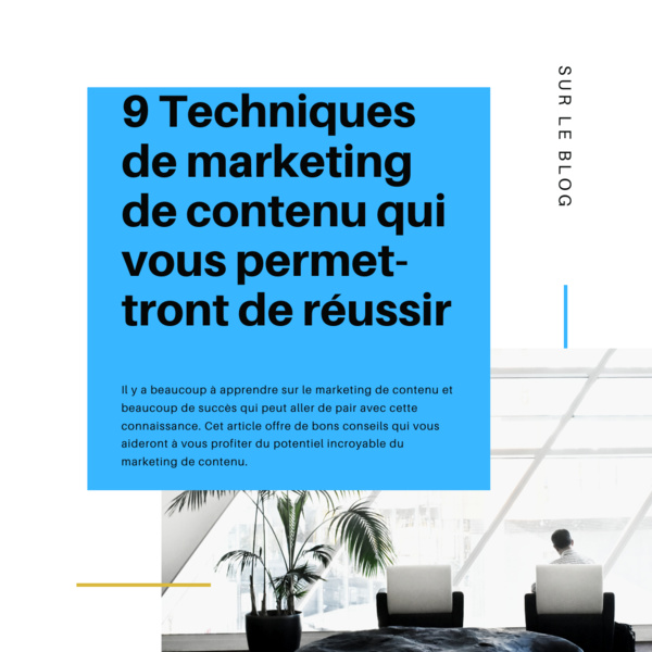 9 Techniques de marketing de contenu qui vous permettront de réussir 9 Techniques de marketing de contenu qui vous permettront de réussir
