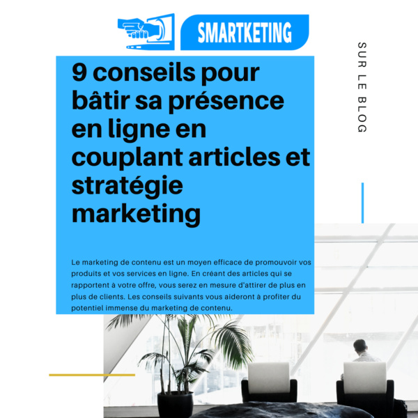 9 conseils pour bâtir sa présence en ligne en couplant articles et stratégie marketing 9 conseils pour bâtir sa présence en ligne en couplant articles et stratégie marketing