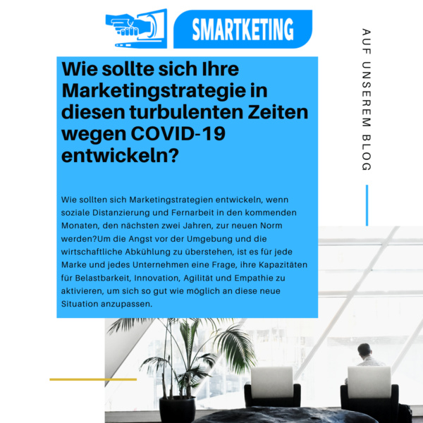 Wie sollte sich Ihre Marketingstrategie in diesen turbulenten Zeiten wegen COVID-19 entwickeln? Wie sollte sich Ihre Marketingstrategie in diesen turbulenten Zeiten wegen COVID-19 entwickeln?