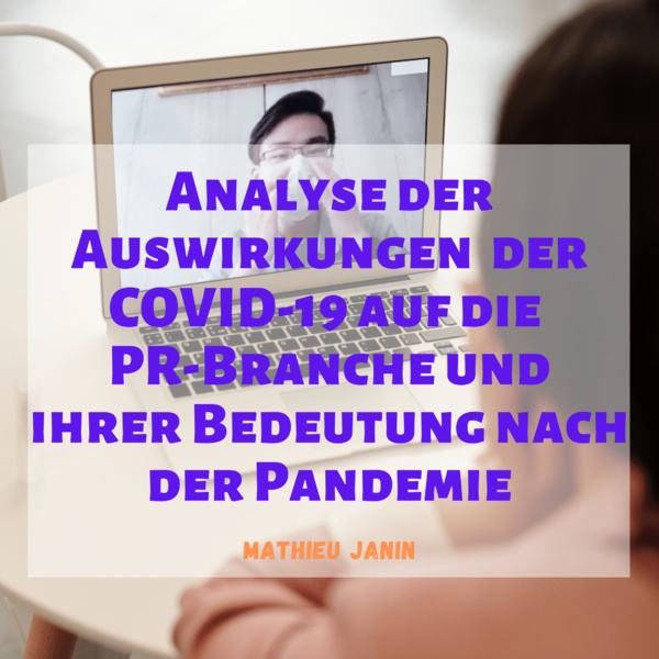 Analyse der Auswirkungen der COVID-19 auf die PR-Branche und ihrer Bedeutung nach der Pandemie