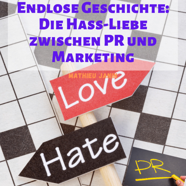 Die endlose Geschichte: die Hassliebe zwischen Öffentlichkeitsarbeit und Marketing Die endlose Geschichte: die Hassliebe zwischen Öffentlichkeitsarbeit und Marketing