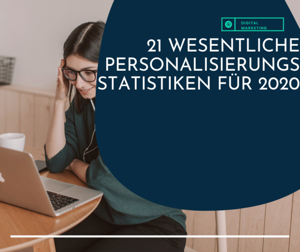 Digitalmarketing: 21 wesentliche Personalisierungsstatistiken für 2020 Digitalmarketing: 21 wesentliche Personalisierungsstatistiken für 2020