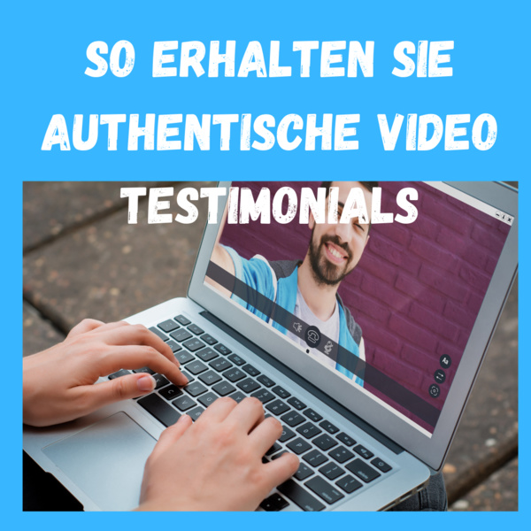 So erhalten Sie authentische Kundenreferenzen für Videos