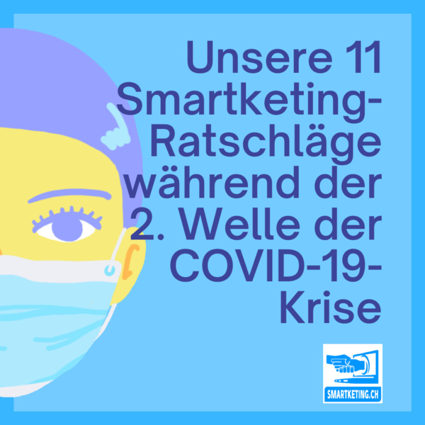 Unsere 11 Smartketing-Ratschläge während der zweiten Welle der COVID-19-Krise und darüber hinaus Unsere 11 Smartketing-Ratschläge während der zweiten Welle der COVID-19-Krise und darüber hinaus