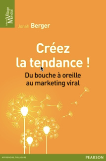 Créez la tendance ! Du bouche à oreille au marketing viral