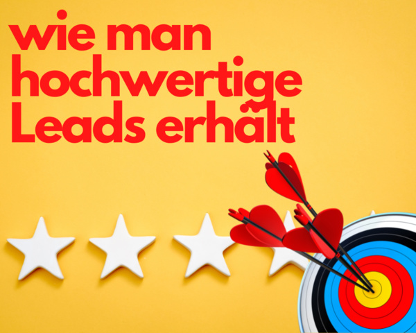 Wie Sie hochwertige Leads für Ihr Unternehmen generieren Wie Sie hochwertige Leads für Ihr Unternehmen generieren