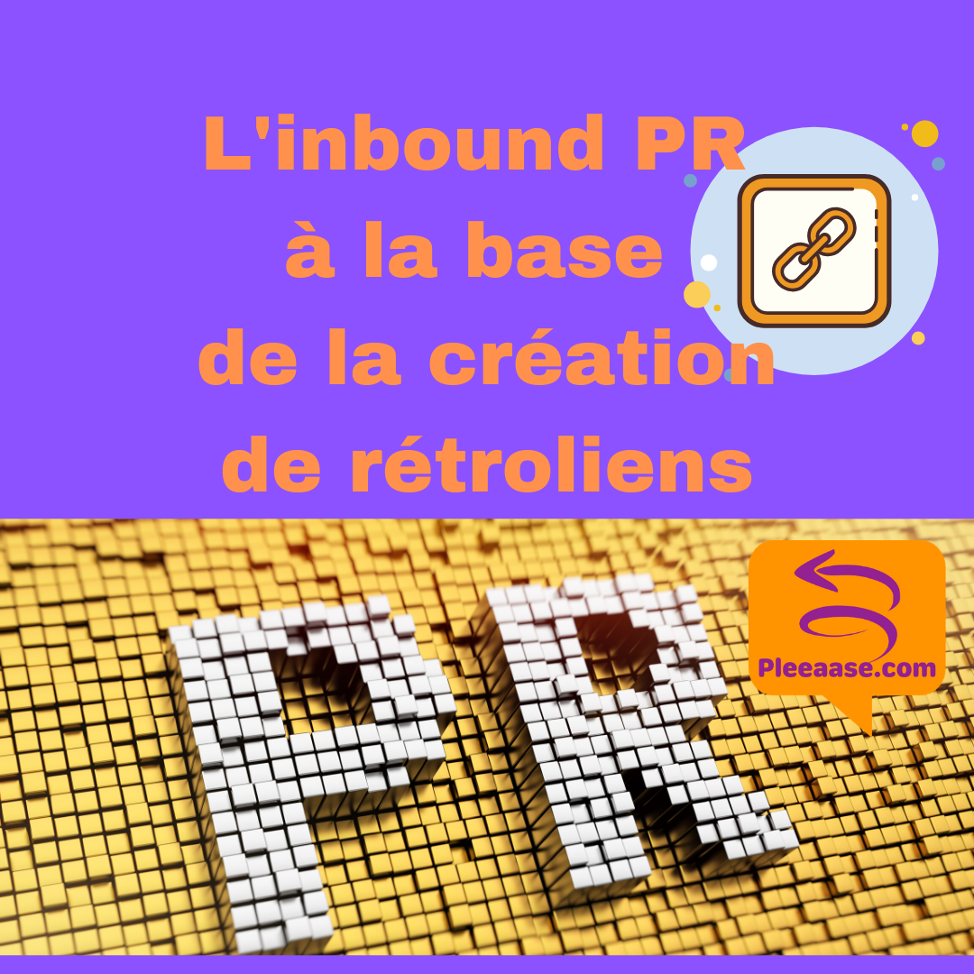 L’inbound PR à la base de la création de rétroliens (backlinks)
