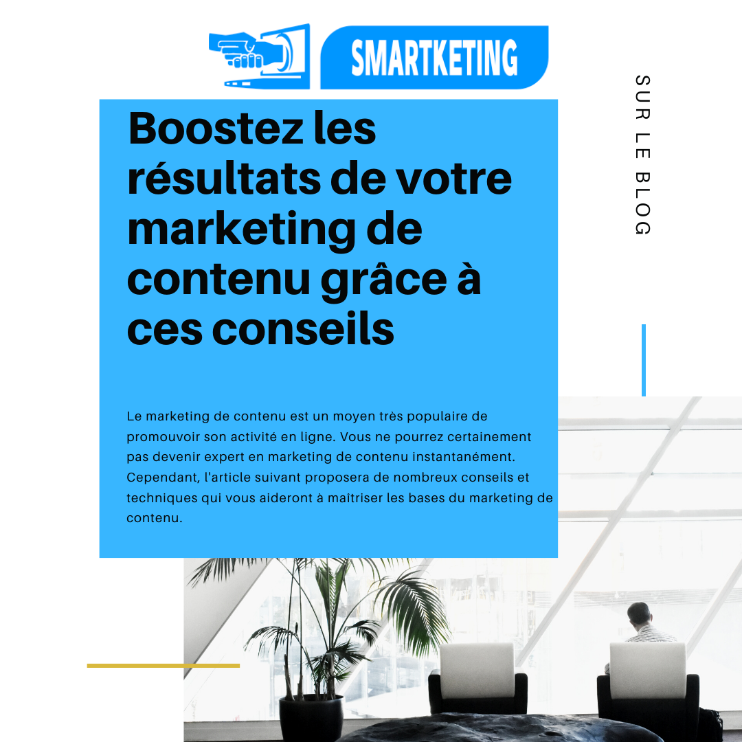 Boostez les résultats de votre marketing de contenu grâce à ces conseils