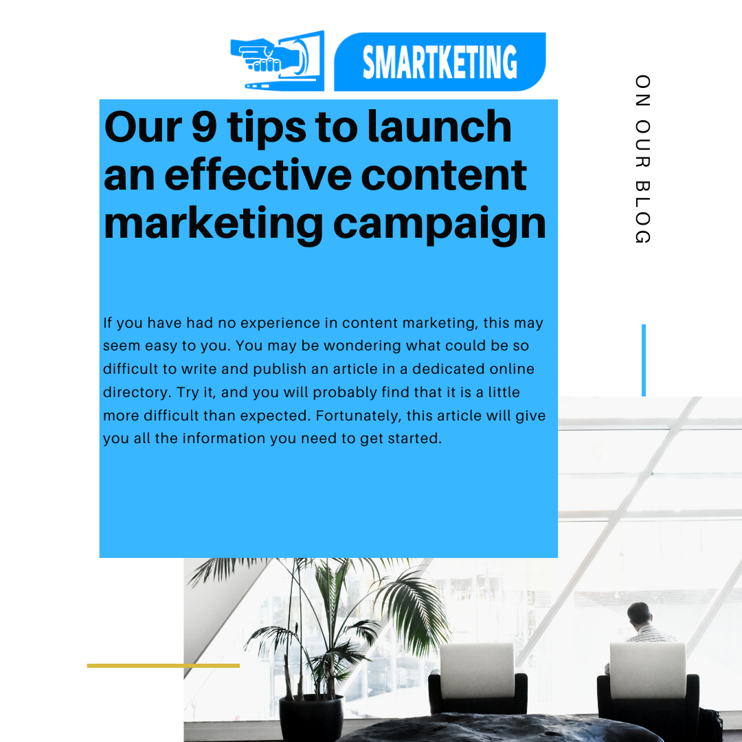 Our 9 tips to launch an effective content marketing campaign