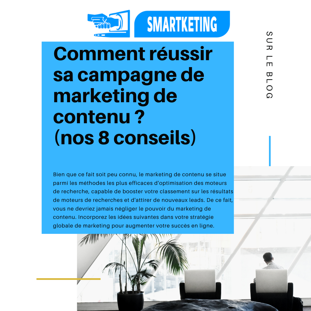 Comment réussir sa campagne de marketing de contenu ? (nos 8 conseils) 