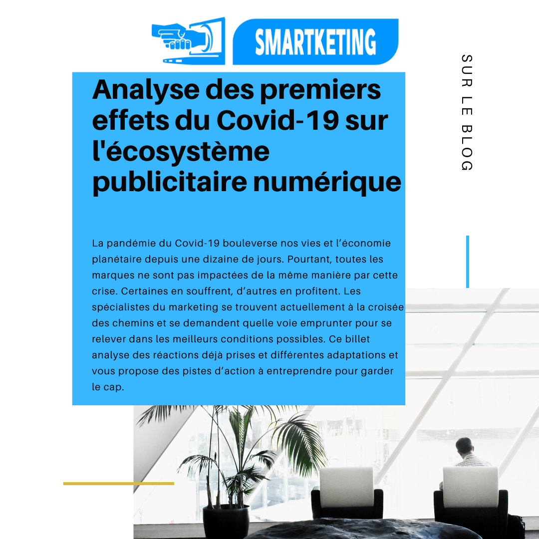 Analyse des premiers effets du Covid-19 sur l'écosystème publicitaire numérique Analyse des premiers effets du Covid-19 sur l'écosystème publicitaire numérique
