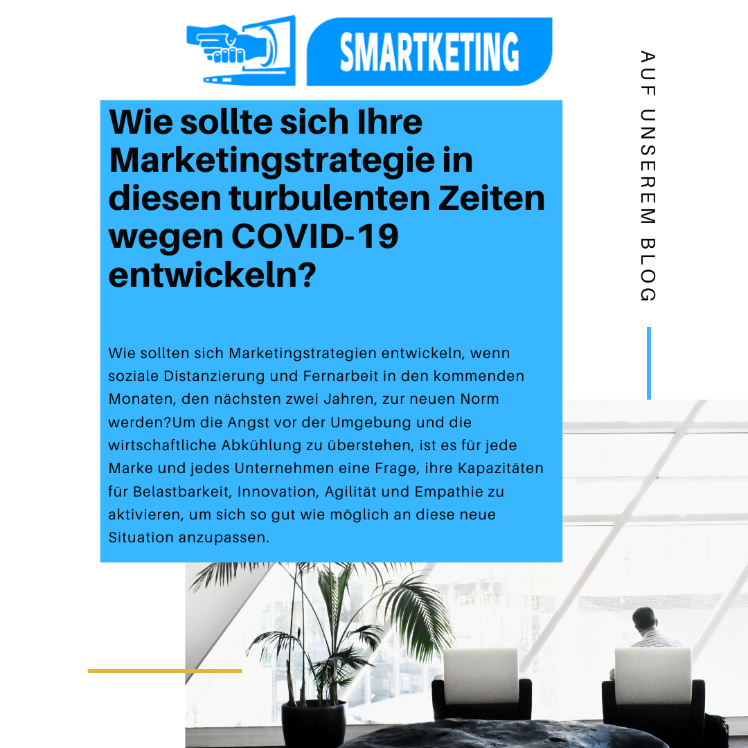 Wie sollte sich Ihre Marketingstrategie in diesen turbulenten Zeiten wegen COVID-19 entwickeln?