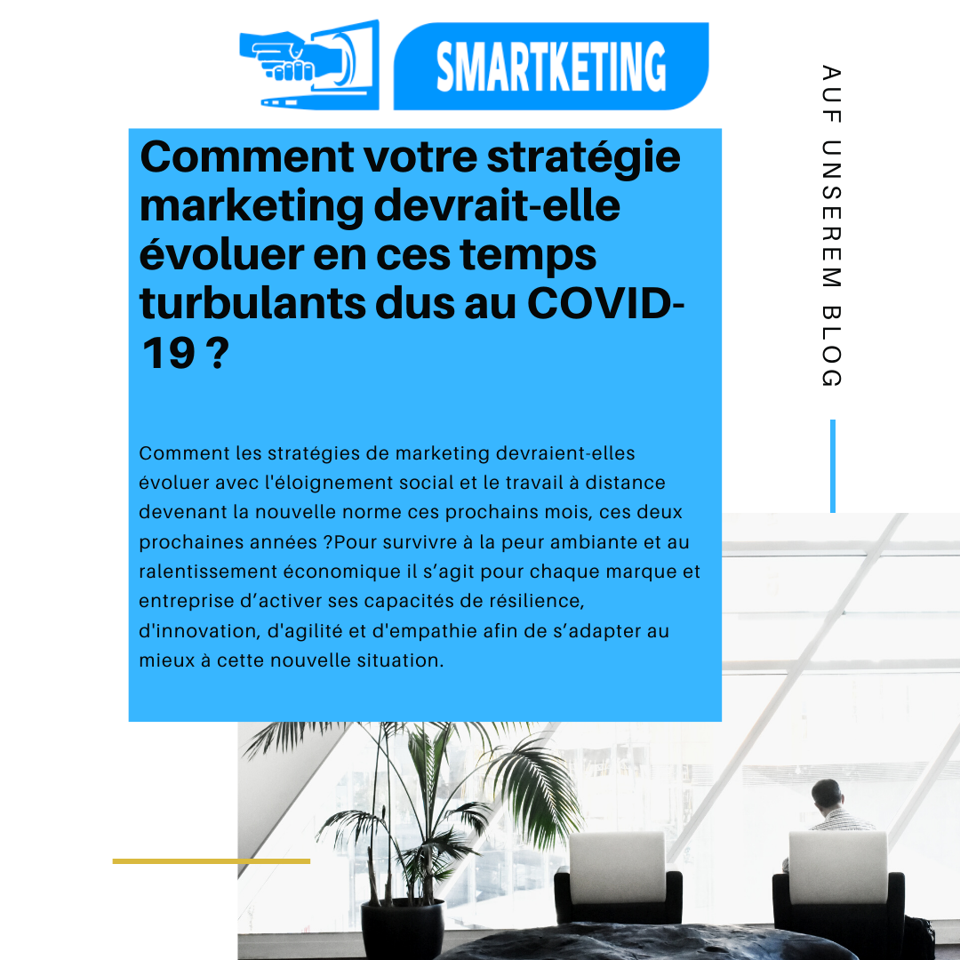 Comment votre stratégie marketing devrait-elle évoluer en ces temps turbulents dus au COVID-19 ?