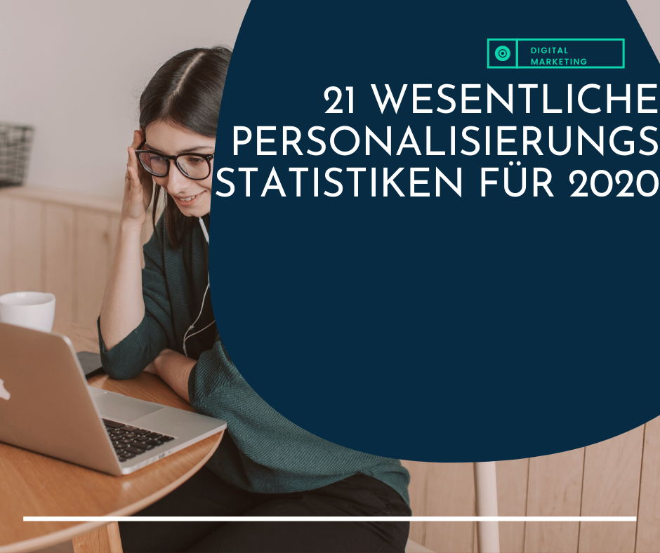 Digitalmarketing: 21 wesentliche Personalisierungsstatistiken für 2020 Digitalmarketing: 21 wesentliche Personalisierungsstatistiken für 2020