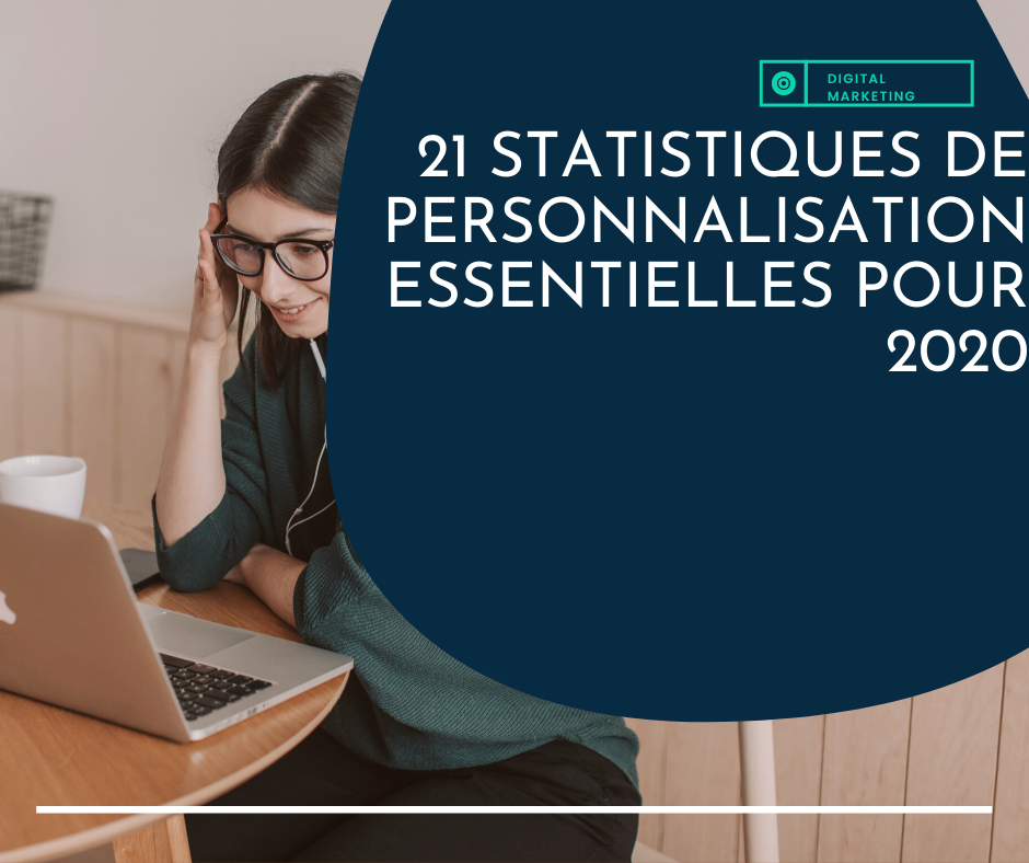 Marketing digital: 21 statistiques de personnalisation essentielles pour 2020