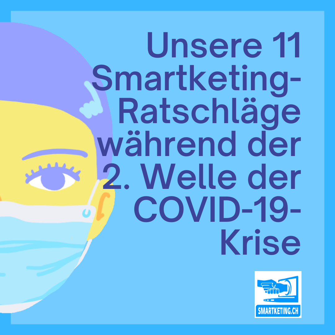 Unsere 11 Smartketing-Ratschläge während der zweiten Welle der COVID-19-Krise und darüber hinaus Unsere 11 Smartketing-Ratschläge während der zweiten Welle der COVID-19-Krise und darüber hinaus