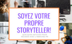 Soyez votre propre Storyteller:  - Quelques astuces  pour réussir avec l’inbound PR