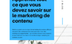 Apprenez tout ce que vous devez savoir sur le marketing de contenu