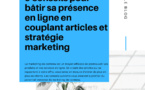 9 conseils pour bâtir sa présence en ligne en couplant articles et stratégie marketing 9 conseils pour bâtir sa présence en ligne en couplant articles et stratégie marketing