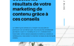Boostez les résultats de votre marketing de contenu grâce à ces conseils Boostez les résultats de votre marketing de contenu grâce à ces conseils