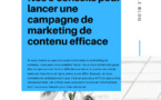 Nos 9 conseils pour lancer une campagne de marketing de contenu efficace Nos 9 conseils pour lancer une campagne de marketing de contenu efficace