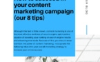 How to succeed in your content marketing campaign ? (our 8 tips)