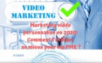 Marketing vidéo personnalisé en 2020: Comment l’utiliser au mieux pour ma PME ?