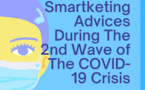 Our 11 Smartketing Advices During The Second Wave of The COVID-19 Crisis and beyond