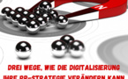 Drei Wege, wie die Digitalisierung Ihre PR-Strategie verändern kann Drei Wege, wie die Digitalisierung Ihre PR-Strategie verändern kann