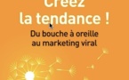 Créez la tendance ! Du bouche à oreille au marketing viral