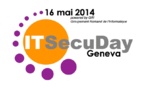 IT-SecuDay Geneva 2014 : Les enjeux de la sécurité informatique face à l’espionnage de masse IT-SecuDay Geneva 2014 : Les enjeux de la sécurité informatique face à l’espionnage de masse